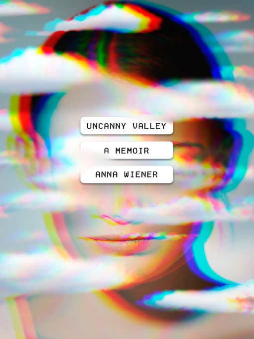 Title details for Uncanny Valley by Anna Wiener - Available